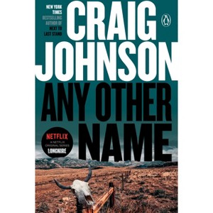 Any Other Name - (Longmire Mystery) by  Craig Johnson (Paperback) - 1 of 1