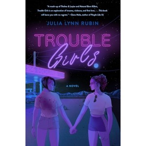 Trouble Girls - by  Julia Lynn Rubin (Paperback) - 1 of 1