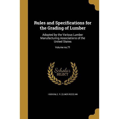 Rules and Specifications for the Grading of Lumber - (Paperback)