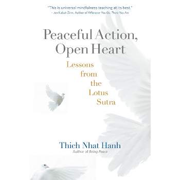 Peaceful Action, Open Heart - by  Thich Nhat Hanh (Paperback)