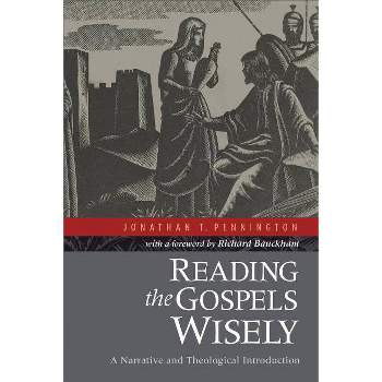 Reading the Gospels Wisely - by  Jonathan T Pennington (Paperback)