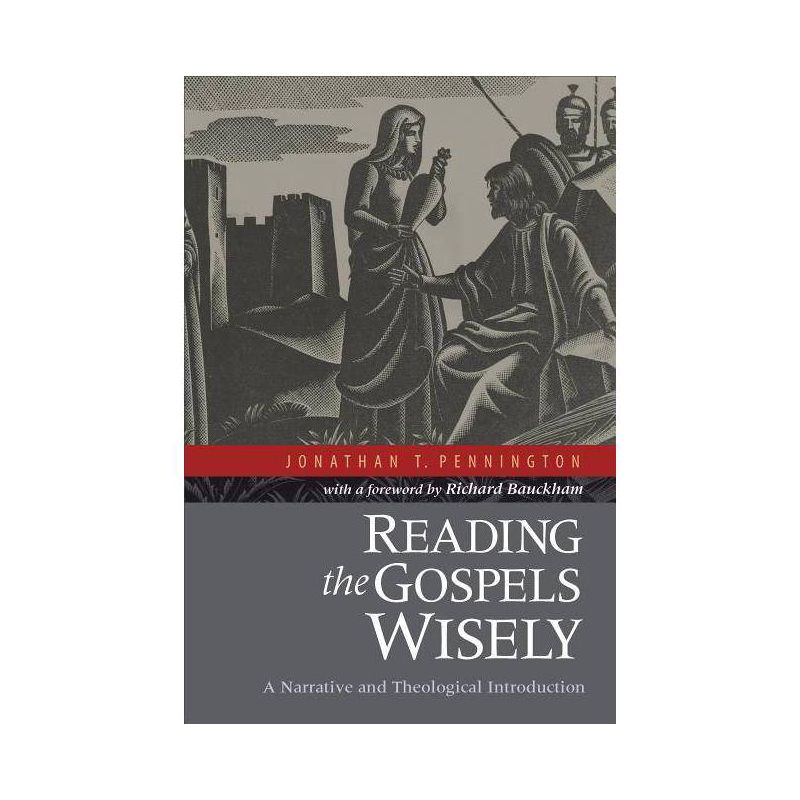 Reading the Gospels Wisely - by  Jonathan T Pennington (Paperback), 1 of 2