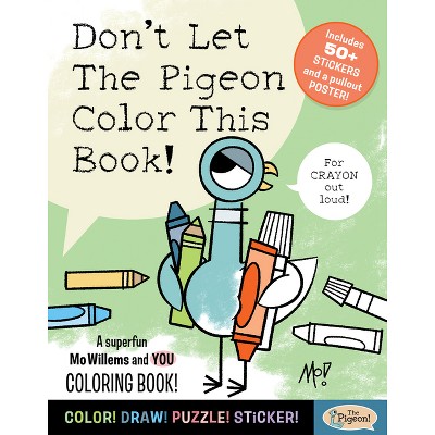 Don't Let the Pigeon Color This Book! - by  Mo Willems Workshop (Paperback)