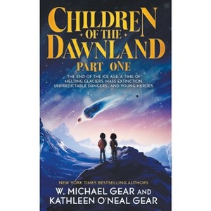 Children of the Dawnland - by  W Michael Gear & Kathleen O'Neal Gear (Paperback) - 1 of 1