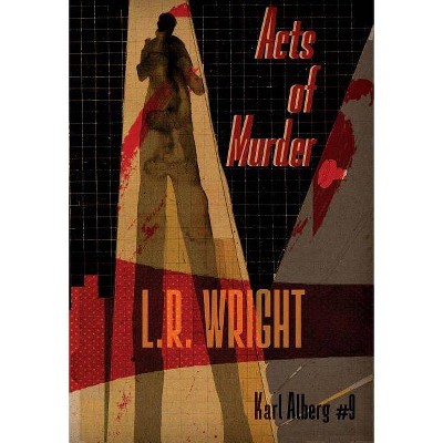 Acts of Murder - (Karl Alberg) by  L R Wright (Paperback)