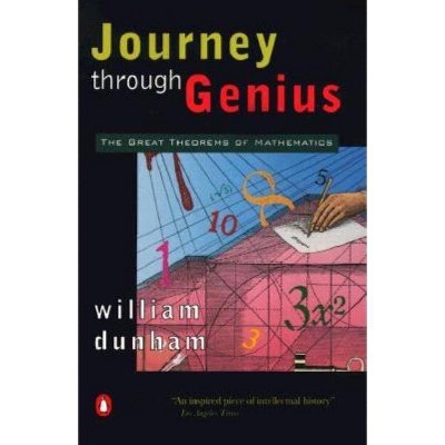 Journey Through Genius - by  William Dunham (Paperback)