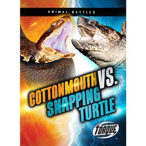 Cottonmouth vs. Snapping Turtle - (Animal Battles) by  Nathan Sommer (Paperback) - 1 of 1