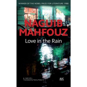 Love in the Rain - (Modern Arabic Novels (Hardcover)) by  Naguib Mahfouz (Hardcover) - 1 of 1