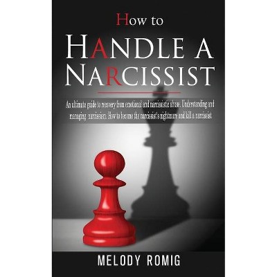 How to Handle a Narcissist - by  Melody Romig (Paperback)