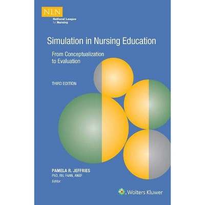 Simulation in Nursing Education - (Nln) 3rd Edition by  Pamela R Jeffries (Paperback)
