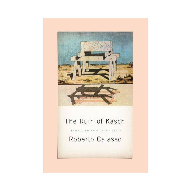 The Ruin of Kasch - by  Roberto Calasso (Paperback), 1 of 2