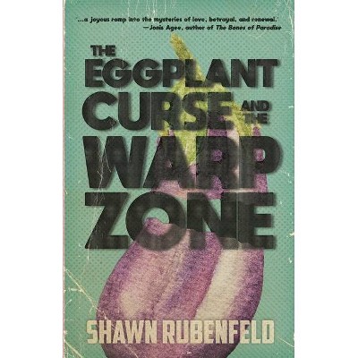 The Eggplant Curse and the Warp Zone - by  Shawn Rubenfeld (Paperback)