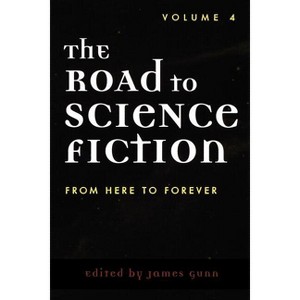 The Road to Science Fiction - (Road to Science Fiction (Scarecrow Press)) by  James Gunn (Paperback) - 1 of 1