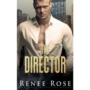 The Director - by  Renee Rose (Paperback) - 1 of 1