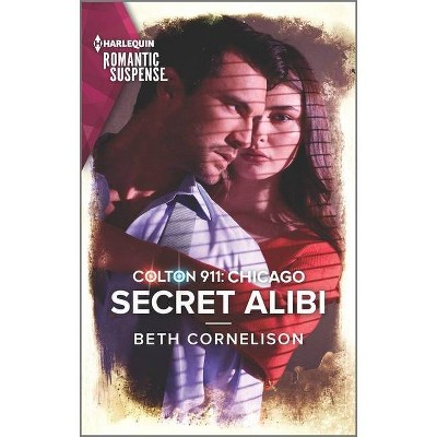 Colton 911: Secret Alibi - (Colton 911: Chicago) by  Beth Cornelison (Paperback)