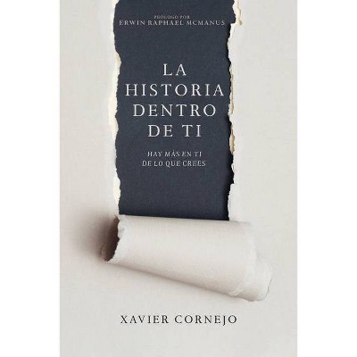 La Historia Dentro de Ti - by  Xavier Cornejo (Paperback)