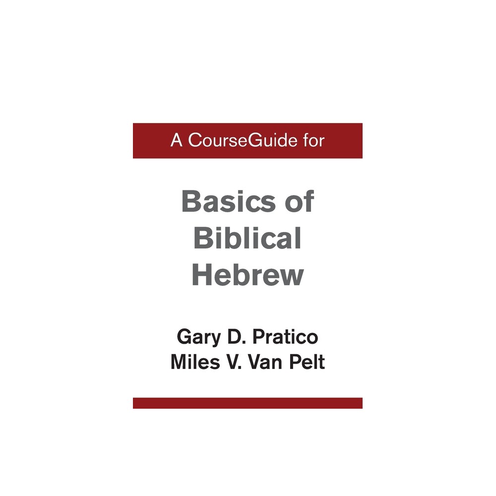 A CourseGuide for Basics of Biblical Hebrew - by Zondervan (Paperback)