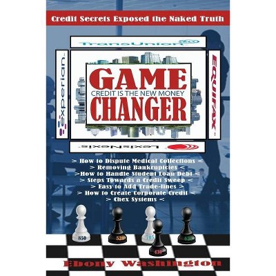 Game Changer - by  Ebony Washington (Paperback)