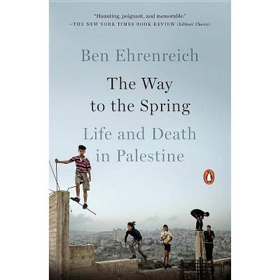 The Way to the Spring - by  Ben Ehrenreich (Paperback)