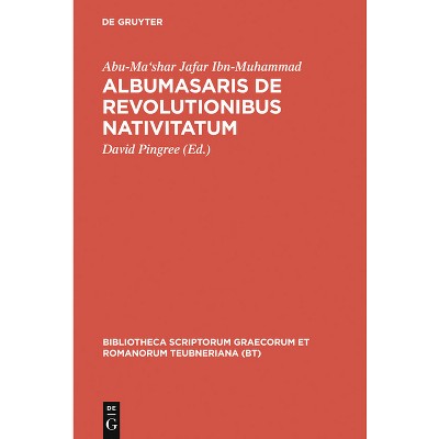 Albumasaris de revolutionibus nativitatum - (Bibliotheca Scriptorum Graecorum Et Romanorum Teubneriana) by  Abu-Ma'shar Jafar Ibn-Muhammad