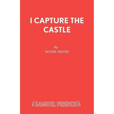 I Capture the Castle - by  Dodie Smith (Paperback)