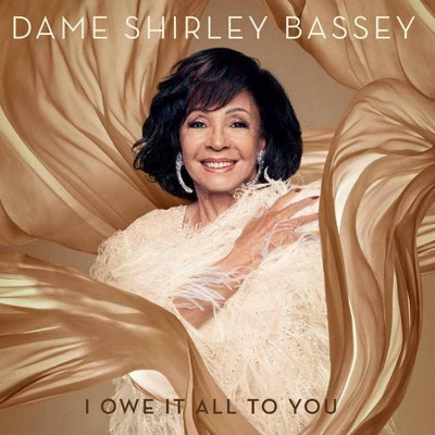 Dame Shirley Bassey - I Owe It All To You (Deluxe CD)