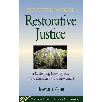 The Little Book of Restorative Justice - (Justice and Peacebuilding) 2nd Edition by  Howard Zehr (Paperback)