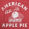 Womens Funny T Shirts American As Apple Pie Sarcastic Fourth Of July Tee For Ladies - Crazy Dog Women's T Shirt - 2 of 4