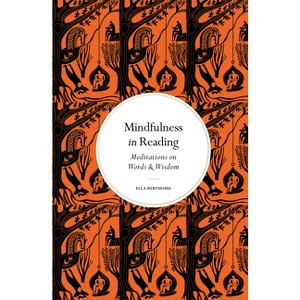 Mindfulness in Reading - (Mindfulness In...) by  Ella Berthoud (Hardcover) - 1 of 1