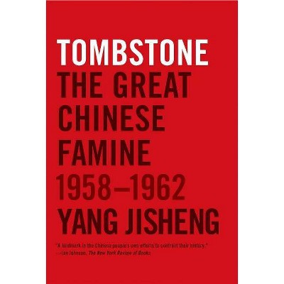 Tombstone - by  Yang Jisheng (Paperback)