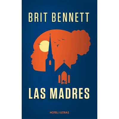 Las Madres - by  Brit Bennet (Paperback)