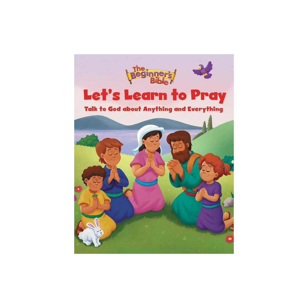 The Beginner's Bible Let's Learn to Pray - (Hardcover)