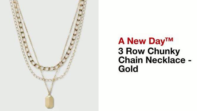 3 Row Chunky Chain Necklace - A New Day&#8482; Gold, 2 of 11, play video