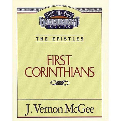 Thru the Bible Vol. 44: The Epistles (1 Corinthians), 44 - by  J Vernon McGee (Paperback)