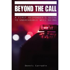 Beyond the Call - by  Dennis J Carradin (Paperback) - 1 of 1