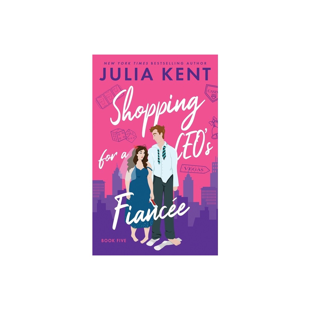 Shopping for a CEOs Fiancee - (Shopping for a Billionaire) by Julia Kent (Paperback)