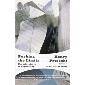 Pushing the Limits - by  Henry Petroski (Paperback) - 1 of 1