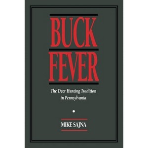Buck Fever - (Regional) by  Mike Sajna (Paperback) - 1 of 1