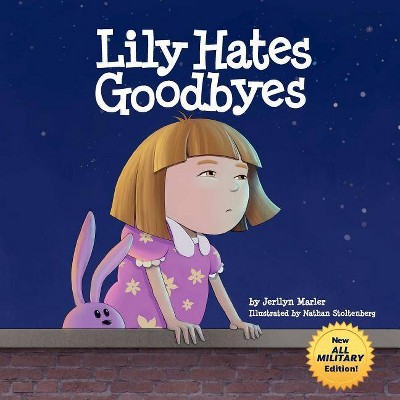 Lily Hates Goodbyes - by  Jerilyn Marler (Paperback)