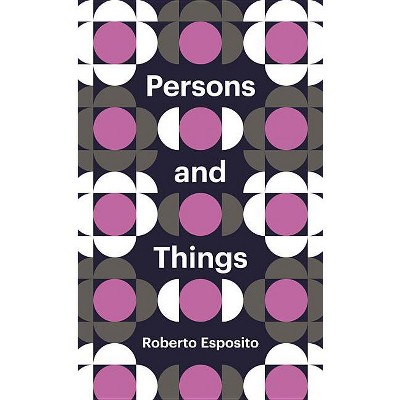 Persons and Things - (Theory Redux) by  Roberto Esposito (Paperback)