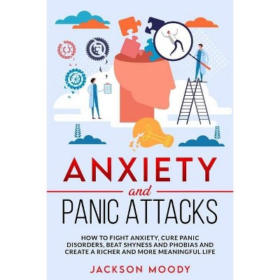 Anxiety And Panic Attacks - by  Jackson Moody (Paperback)