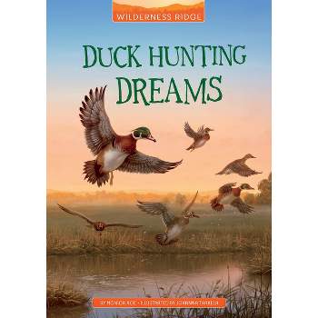 Duck Hunting Dreams - (Wilderness Ridge) by  Monica Roe (Paperback)