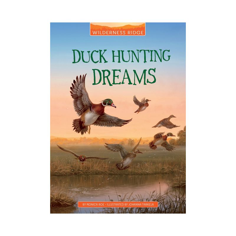 Duck Hunting Dreams - (Wilderness Ridge) by  Monica Roe (Paperback), 1 of 2