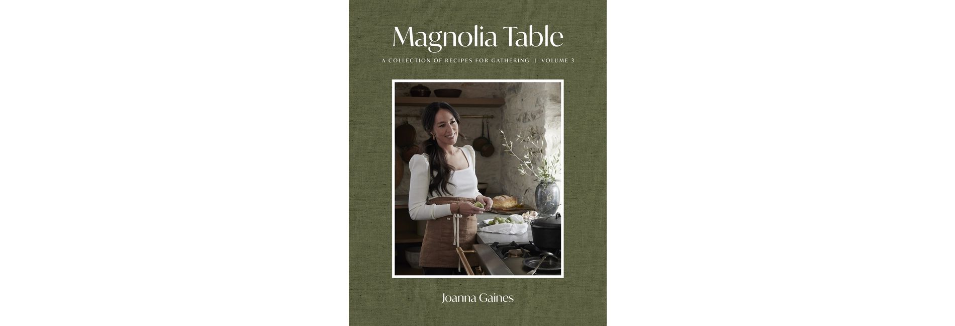 Magnolia Table, Vol 3 - by Joanna Gaines (Hardcover)
