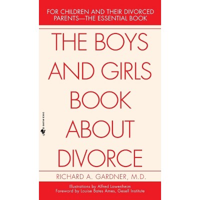 The Boys and Girls Book About Divorce - by  Richard Gardner (Paperback)