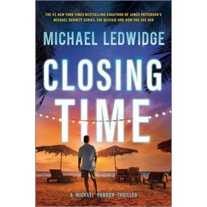 Closing Time - (Michael Gannon) by  Michael Ledwidge (Hardcover) - 1 of 1