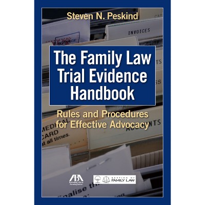 The Family Law Trial Evidence Handbook - by  Steven N Peskind (Paperback)