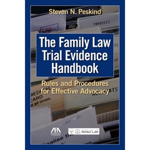 The Family Law Trial Evidence Handbook - by  Steven N Peskind (Paperback) - 1 of 1