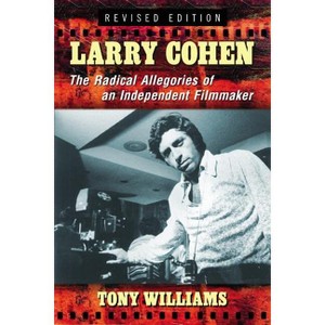 Larry Cohen - by  Tony Williams (Paperback) - 1 of 1