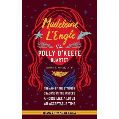 Madeleine l'Engle: The Polly O'Keefe Quartet (Loa #310) - (Library of America Madeleine l'Engle Edition) Annotated by  Madeleine L'Engle (Hardcover)